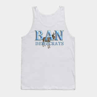 Ban Democrats Tank Top